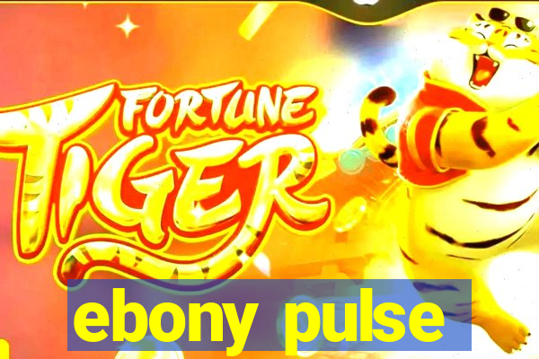 ebony pulse